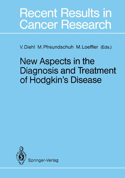 New Aspects in the Diagnosis and Treatment of Hodgkin’s Disease by Volker Diehl | ISBN-13 9783642837838