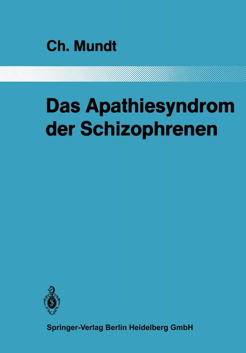 The apathy syndrome of schizophrenics by Christoph Mundt ISBN 9783642860355