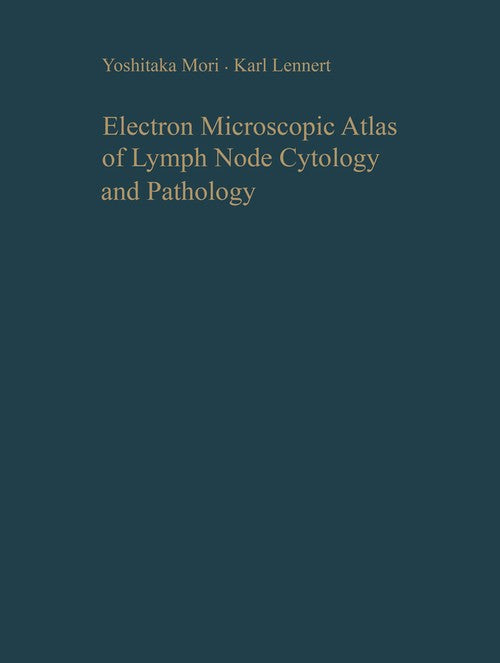 Electron Microscopic Atlas of Lymph Node Cytology and Pathology by Y Mori | ISBN-13 9783642865374