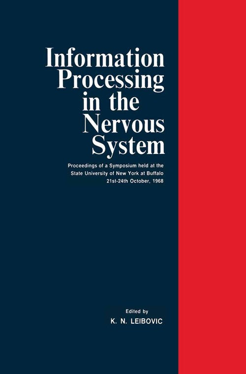 Information Processing in The Nervous System by K Nicholas Leibovic | ISBN-13 9783642870880
