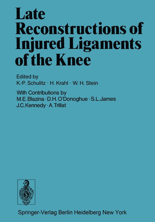 Late Reconstructions of Injured Ligaments of the Knee by Kp Schulitz | ISBN-13 9783642872761