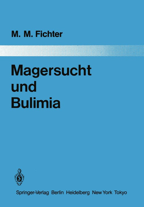 Anorexia and bulimia by Manfred M Fichter ISBN 9783642873911
