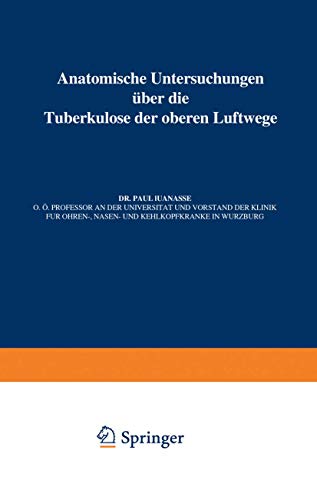 Anatomische Untersuchungen Über die Tuberkulose der oberen Luftwege by Paul Manasse ISBN 9783642889431