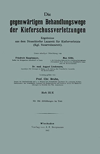 Die gegenwärtigen Behandlungswege der Kieferschussverletzungen by Friedrich Hautmeyer ISBN 9783642891656