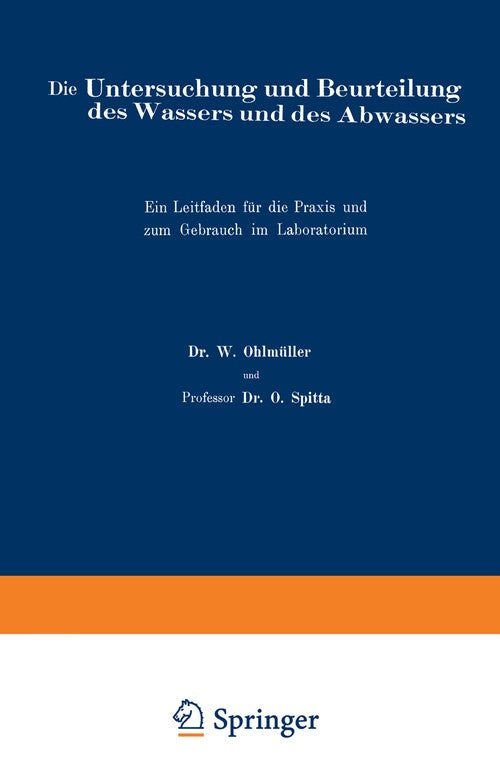 Die Untersuchung und Beurteilung des Wassers und des Abwassers by O Spitta ISBN 9783642894596