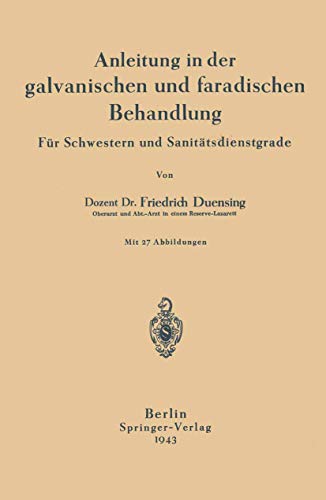 Anleitung in der galvanischen und faradischen Behandlung by Na Duensing ISBN 9783642896262