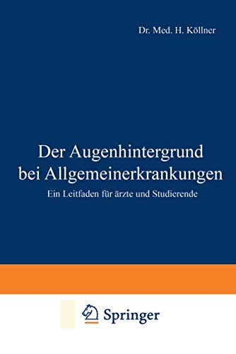 Der Der Augenhintergrund bei Allgemeinerkrankungen by H Kllner | ISBN-13 9783642899652