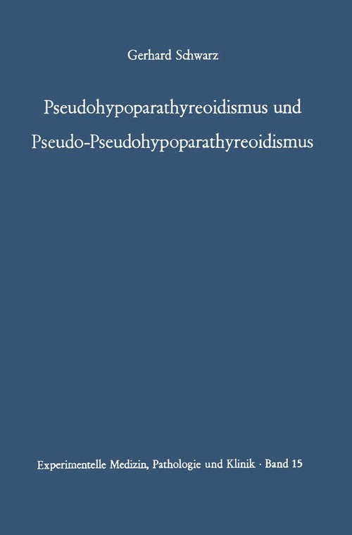 Pseudohypoparathyreoidismus und Pseudo-Pseudohypoparathyreoidismus by G Schwarz | ISBN-13 9783642948893