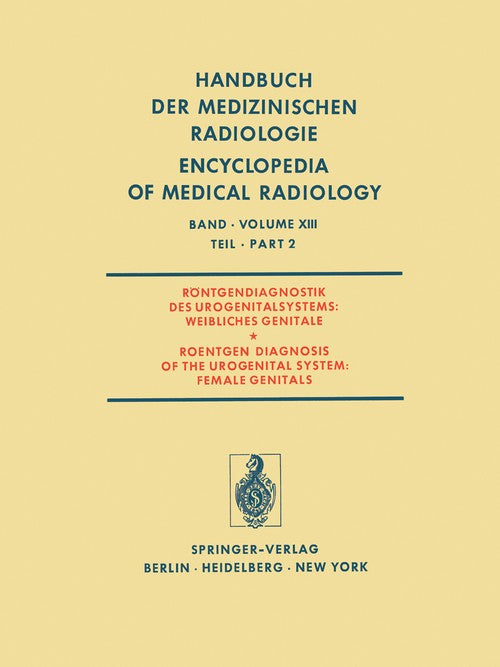 X-ray diagnosis of the urogenital system / X-ray diagnosis of the urogenital system by T Mattsson ISBN 9783642953521
