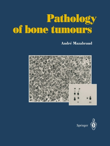 Pathology of bone tumours by Andre Mazabraud | ISBN-13 9783642958410
