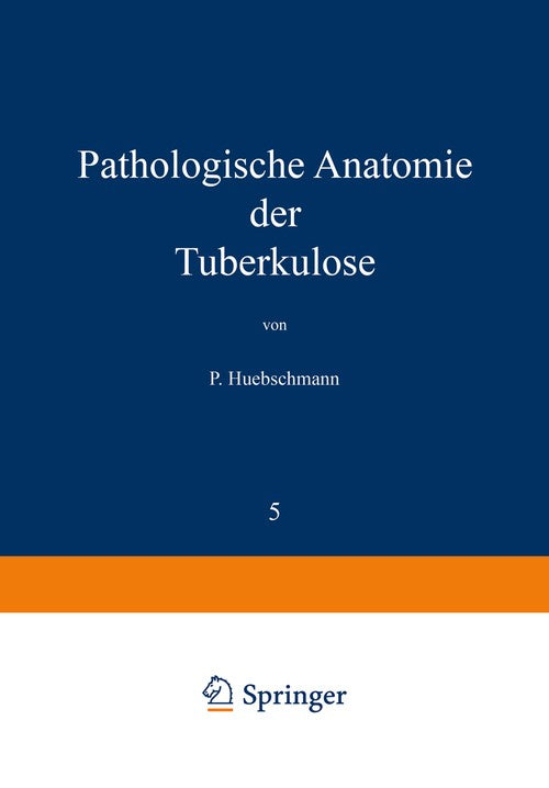 Pathological anatomy of tuberculosis by P Huebschmann ISBN 9783642985409