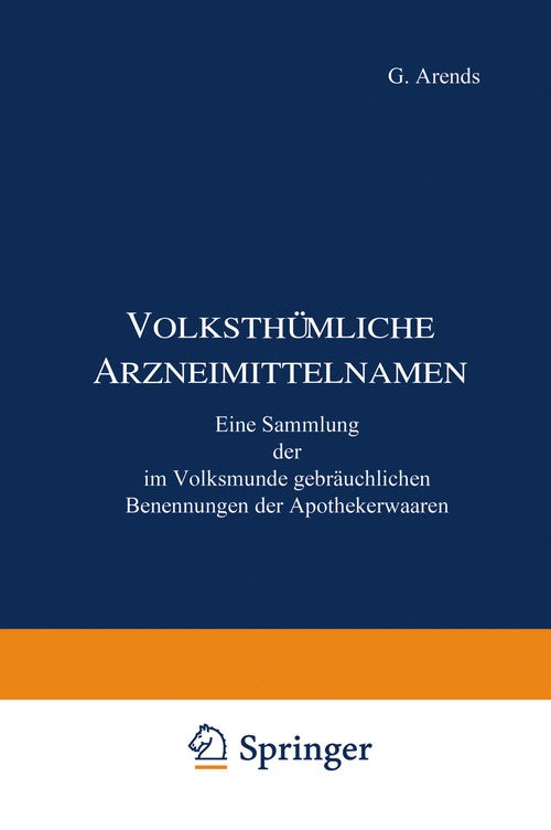 Volksthümliche Arzneimittelnamen by J Holfert | ISBN-13 9783642985508