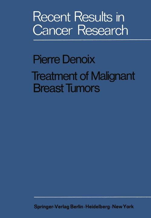 Treatment of Malignant Breast Tumors by Pierre Denoix | ISBN-13 9783642999833