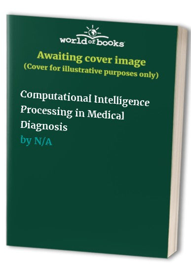 Computational Intelligence Processing in Medical Diagnosis by Manfred Schmitt Dip | ISBN-13 9783662003206