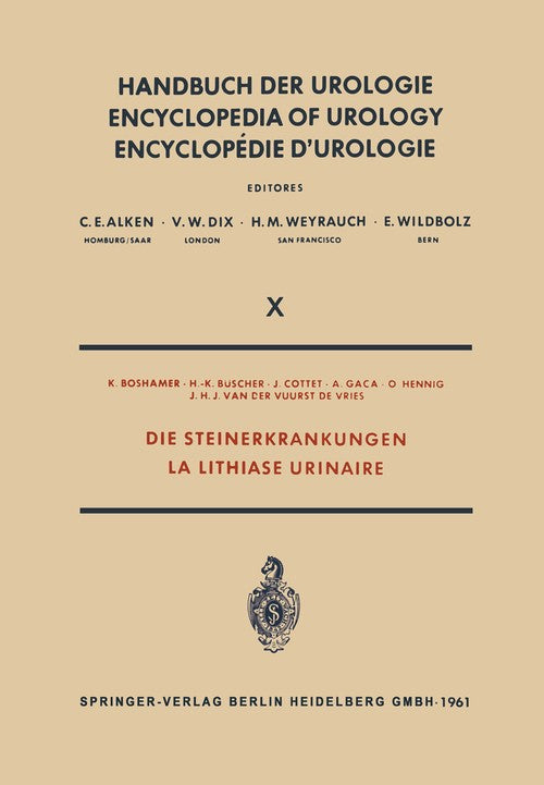 Die Steinerkrankungen / La Lithiase Urinaire by K Boshamer | ISBN-13 9783662010006
