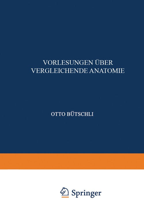 Einleitung; Vergleichende Anatomie der Protozoen; Integument und Skelet der Metazoen; Allgemeine Körper- und Bewegungsmuskulatur; elektrische Organe und Nervensystem, Sinnesorgane und Leuchtorgane by Otto Btschli