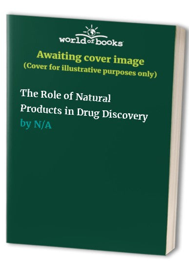 The Role of Natural Products in Drug Discovery by J Mulzer | ISBN-13 9783662040430