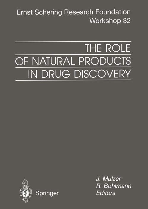 The Role of Natural Products in Drug Discovery by J Mulzer | ISBN-13 9783662040447