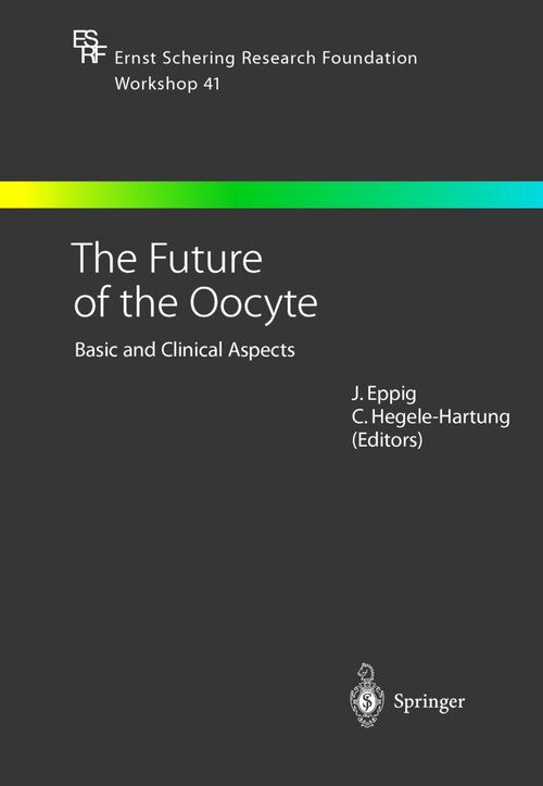 The Future of the Oocyte by John Eppig | ISBN-13 9783662049624