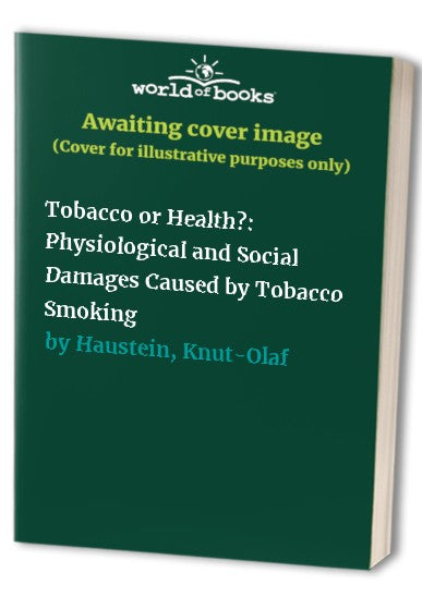 Tobacco or Health? by Knut-Olaf Haustein | ISBN-13 9783662052570