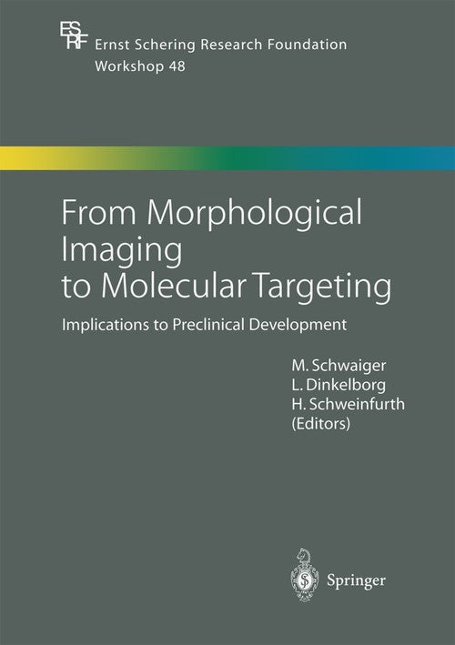 From Morphological Imaging to Molecular Targeting by Markus Schwaiger | ISBN-13 9783662073124
