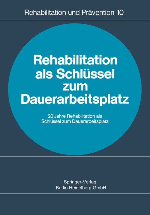 Rehabilitation als Schlüssel zum Dauerarbeitsplatz by Jf Scholz | ISBN-13 9783662097311