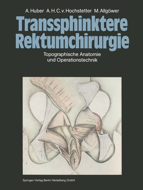 Transsphinktere Rektumchirurgie by A Huber | ISBN-13 9783662106167
