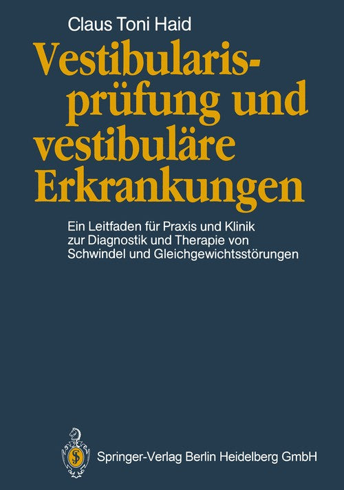 Vestibularisprufung und vestibulare Erkrankungen by Claus T Haid | ISBN-13 9783662107928
