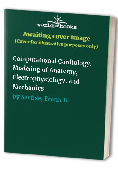 Computational Cardiology by Frank B Sachse | ISBN-13 9783662197004