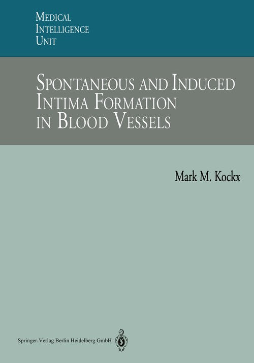 Spontaneous and Induced Intima Formation in Blood Vessels by Mark M Kockx | ISBN-13 9783662224328