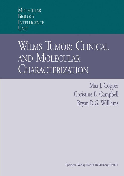 Wilms Tumor: Clinical and Molecular Characterization by Max J Coppes | ISBN-13 9783662226230