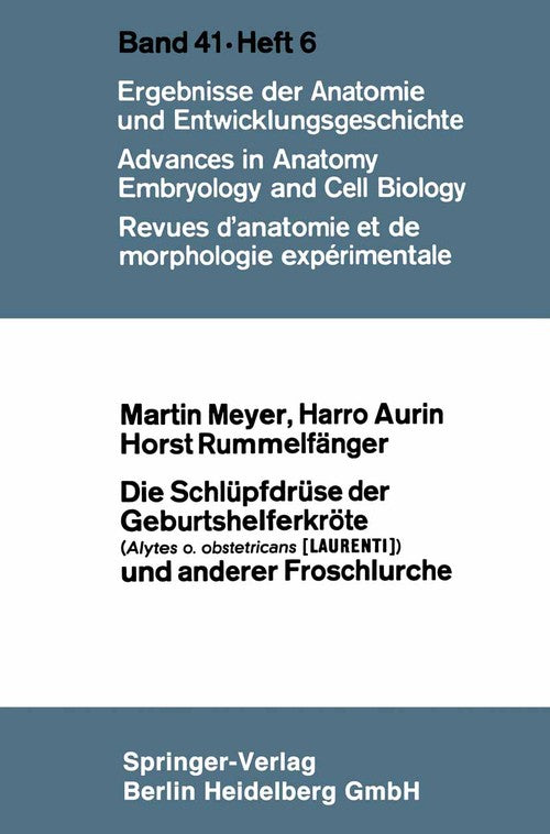 Die Schlüpfdrüse der Geburtshelferkröte (Alytes o. obstetricans [LAURENTI]) und anderer Froschlurche by Martin Meyer ISBN 9783662239742