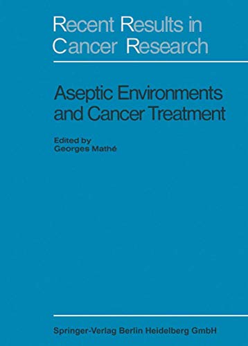 Aseptic Environment and Cancer Treatment by Georges Mathe | ISBN-13 9783662305003