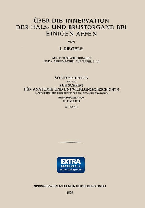 Über die Innervation der Hals- und Brustorgane bei Einigen Affen by Lothar Riegele ISBN 9783662391457