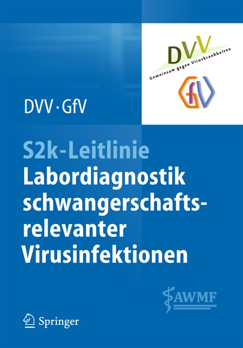 S2k-Leitlinie - Labordiagnostik schwangerschaftsrelevanter Virusinfektionen by Deutsche Der ISBN 9783662434802