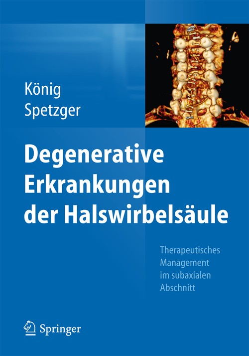 Degenerative diseases of the cervical spine by Uwe Spetzger ISBN 9783662435618