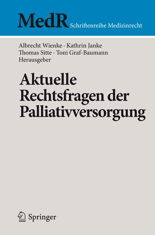 Current legal issues in palliative care by Albrecht Wienke ISBN 9783662482339
