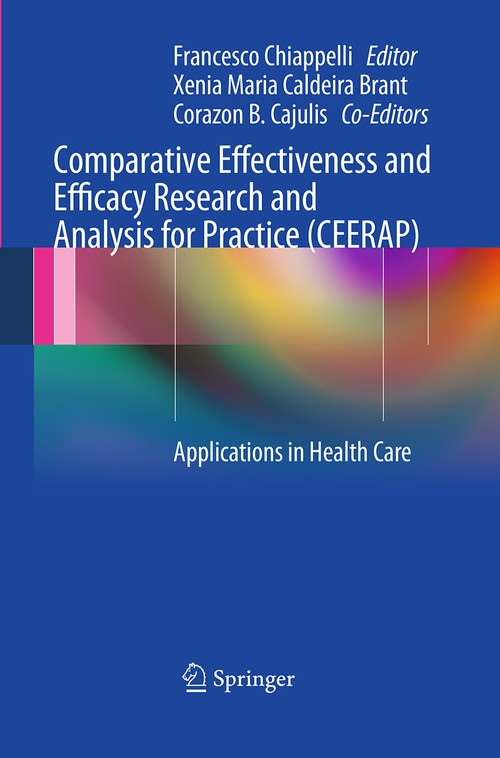 Comparative Effectiveness and Efficacy Research and Analysis for Practice (CEERAP) by Francesco Chiappelli | ISBN-13 9783662508039