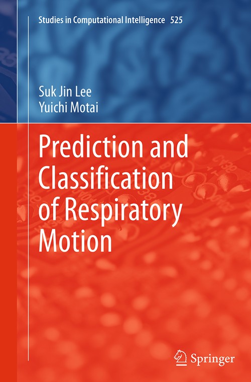Prediction and Classification of Respiratory Motion by Suk Jin Lee | ISBN-13 9783662510643