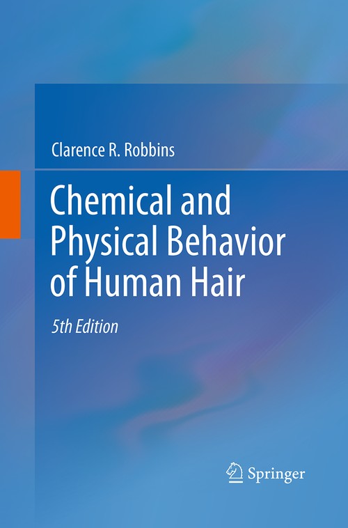 Chemical and Physical Behavior of Human Hair by Clarence R Robbins | ISBN-13 9783662517345