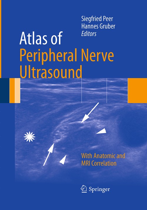Atlas of Peripheral Nerve Ultrasound by Siegfried Peer | ISBN-13 9783662520550