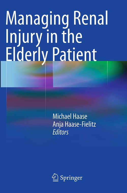 Managing Renal Injury in the Elderly Patient by Michael Haase | ISBN-13 9783662522554
