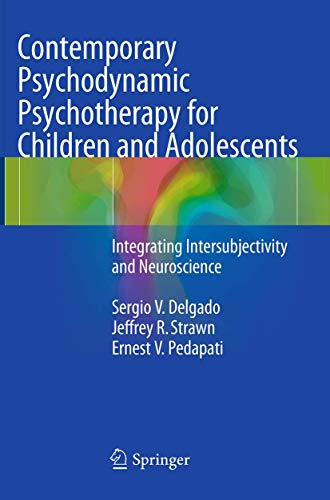 Contemporary Psychodynamic Psychotherapy for Children and Adolescents by Sergio V Delgado | ISBN-13 9783662523223