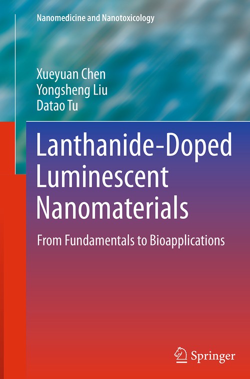Lanthanide-Doped Luminescent Nanomaterials by Xueyuan Chen