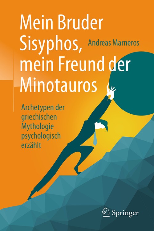 Mein Bruder Sisyphos, mein Freund der Minotauros by Andreas Marneros | ISBN-13 9783662558072