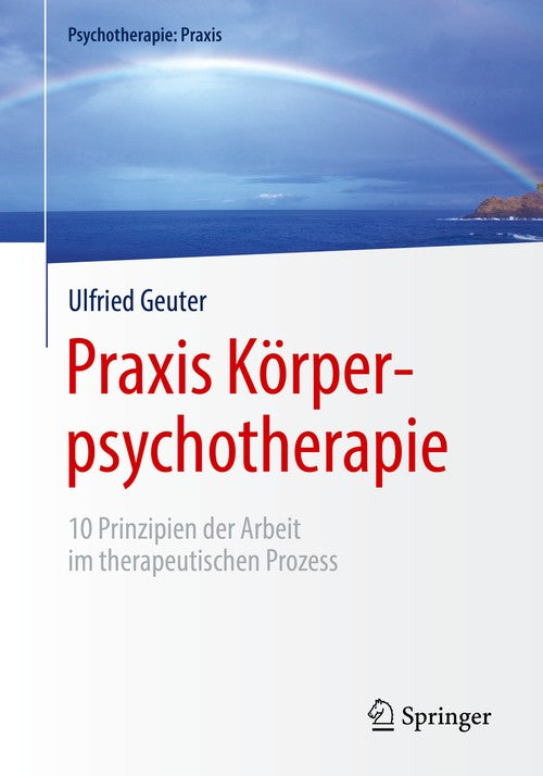 Praxis Körperpsychotherapie by Ulfried Geuter | ISBN-13 9783662565957