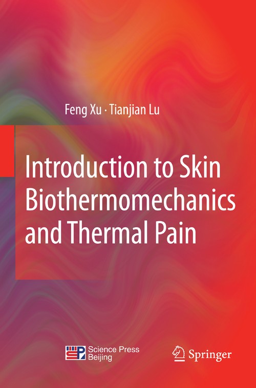 Introduction to Skin Biothermomechanics and Thermal Pain by Feng Xu | ISBN-13 9783662568507