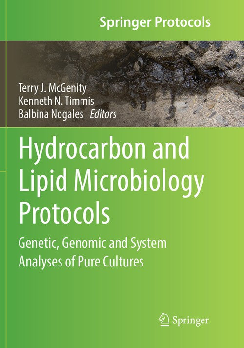 Hydrocarbon and Lipid Microbiology Protocols by Terry J Mcgenity ISBN 9783662570593