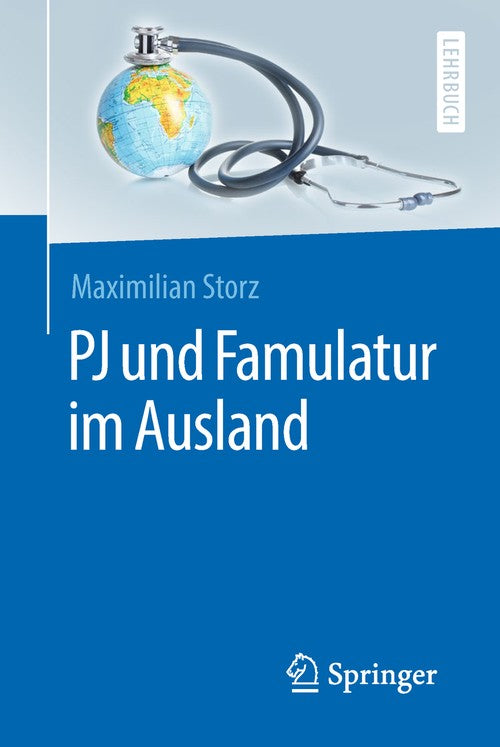 PJ und Famulatur im Ausland by Maximilian Storz | ISBN-13 9783662576564