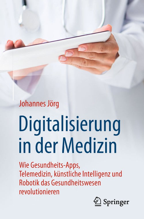 Digitalisierung in der Medizin by Johannes Jrg | ISBN-13 9783662577585